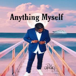 ANYTHING MYSELF