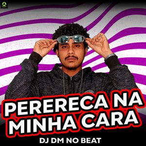 Perereca na Minha Cara