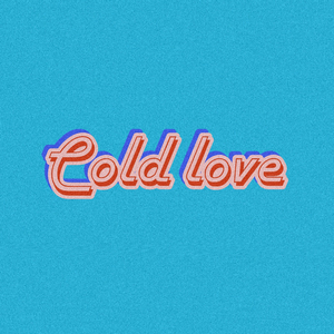 COLD LOVE (feat. Nicole C)