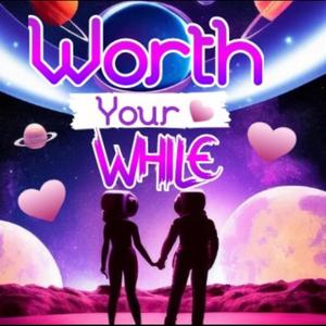 Worth Your While (feat. ILY Isaiah)