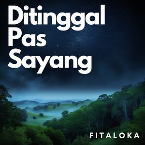 Ditinggal Pas Sayang