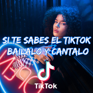 Si Te Sabes El TikTok Bailalo Y Cantalo