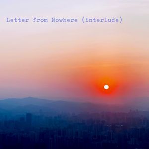 Letter from Nowhere (interlude)