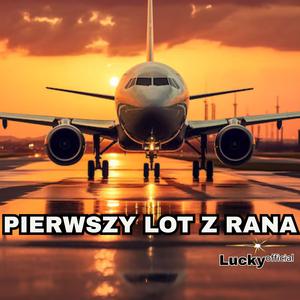 PIERWSZY LOT Z RANA (Dedykacja dla Kpt. Pawła i Kpt. Dawida)