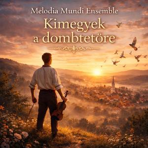 Kimegyek a dombtetőre