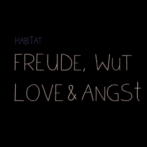 Freude, Wut, Love & Angst