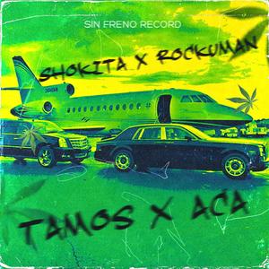 Tamos X Aca (feat. Rockuman Beats)