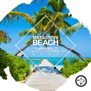 Beach Sessions 2023 (Milk & Sugar Beachside Mix)