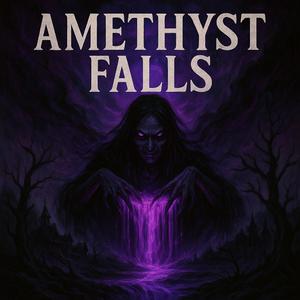 “AMETHYST FALLS