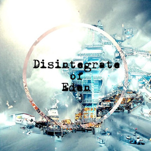 Disintegrate of Eden