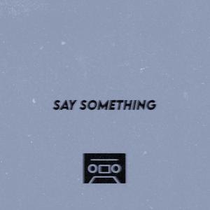 Say Something