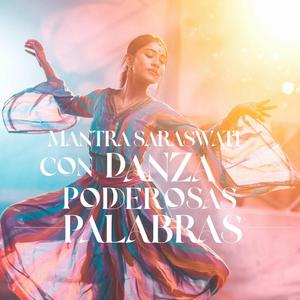 Mantra Saraswati con Danza: Invocación de Sabiduría y Creatividad