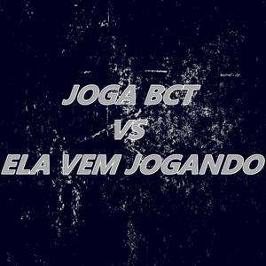 Joga Bct vs Ela vem Jogando