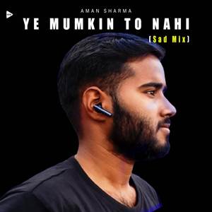 Ye Mumkin To Nahi (Sad Mix)