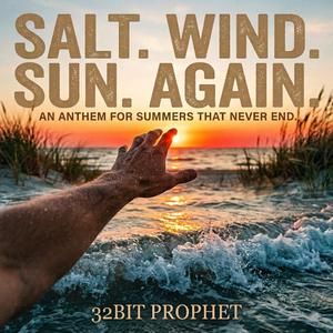 SALT. WIND. SUN. AGAIN.