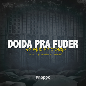 Doida pra Fuder no Baile do Casarão