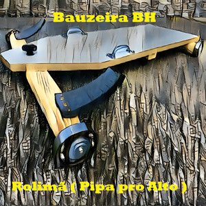 Rolimã (Pipa pro Alto)