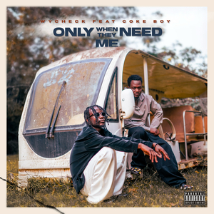 Only When They Need Me