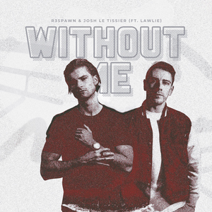 Without Me (feat. LAWLIE)
