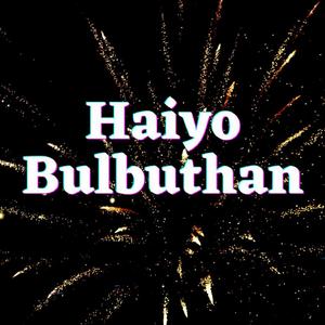 Haiyo Bulbuthan