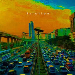 Friction