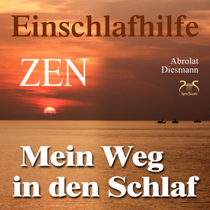 Mein Weg in den Schlaf: Einschlafhilfe nach ZEN, Teil 8