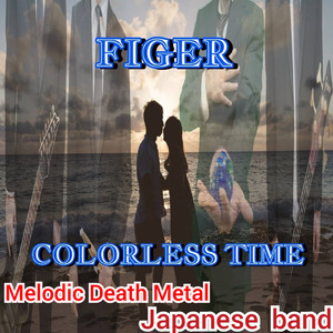 FIGER...COLORLESS TIME