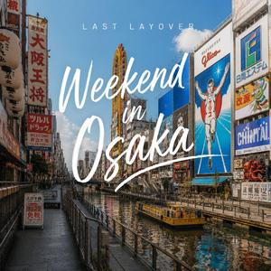 Weekend in Osaka