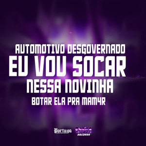 AUTOMOTIVO DESGOVERNADO - EU VOU SOCAR NESSA NOVINHA BOTAR ELA PRA MAM4R
