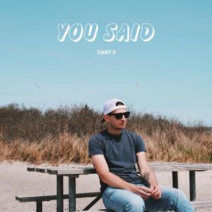 You Said