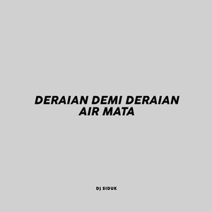 Deraian Demi Deraian Air Mata