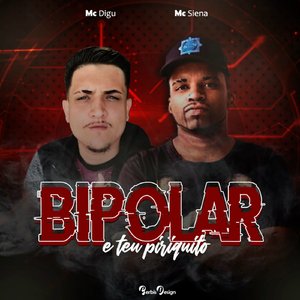 Bipolar É Teu Piriquito