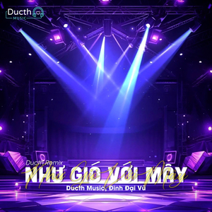 Như Gió Với Mây (Ducth Remix)