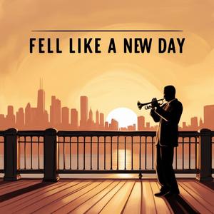 Feels Like a New Day