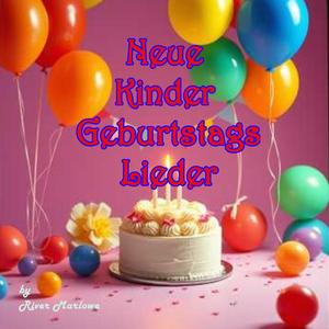 Kuchen, Kerzen, Konfetti (Neue Kinder Geburtstagslieder)