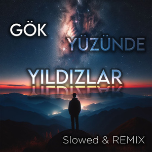 Gök Yüzünde Yıldızlar (Slowed, Remix)