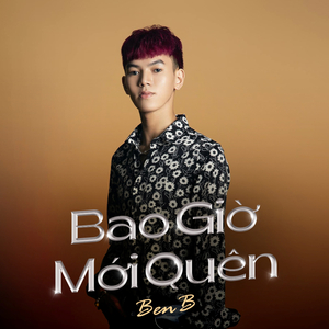 Bao Giờ Mới Quên