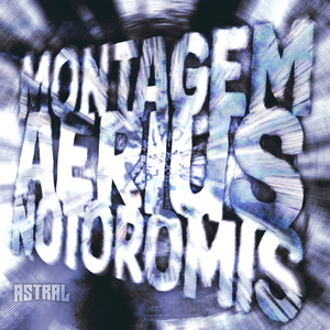 MONTAGEM AERIUS NOTOROMIS (Slowed)