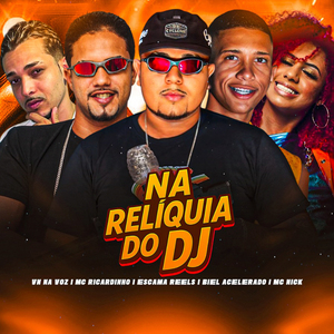 Na Reliquia do Dj