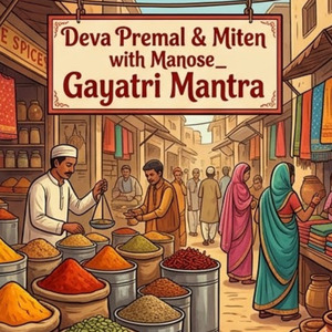 Deva Premal & Miten with Manose_ Gayatri Mantra (Hindustani)