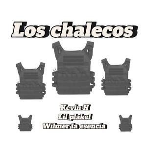 Los chalecos (feat. Lil plakel & Wilmer la esencia)