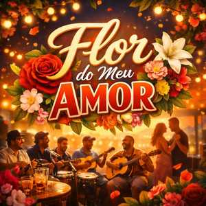 Flor do Meu Amor.