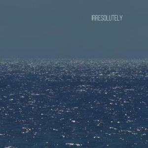 Irresolutely