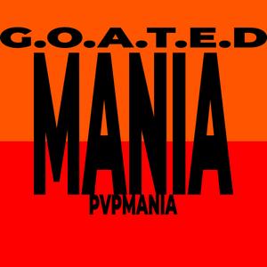 G.O.A.T.E.D MANIA