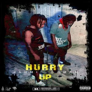 Hurry Up (feat. T Man Nine)