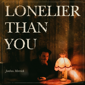 Lonelier Than You