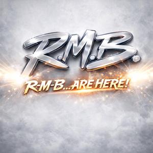 R-M-B ... are here!