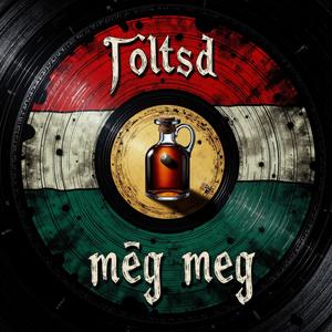 Töltsd még meg
