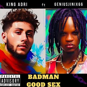 Badman Good Sex (feat. GENIUSJINI X66)