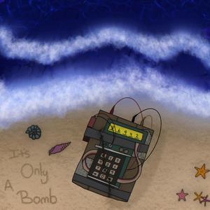 it's only a bomb